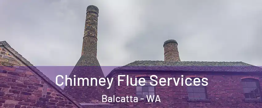 Chimney Flue Services Balcatta - WA