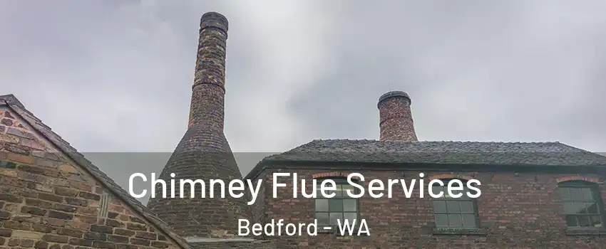 Chimney Flue Services Bedford - WA