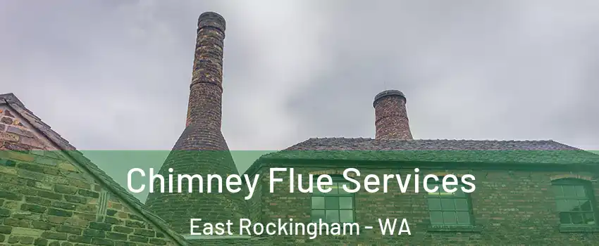 Chimney Flue Services East Rockingham - WA