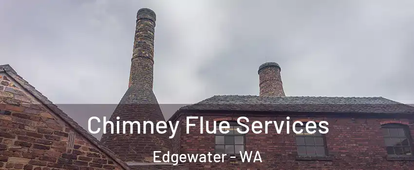 Chimney Flue Services Edgewater - WA