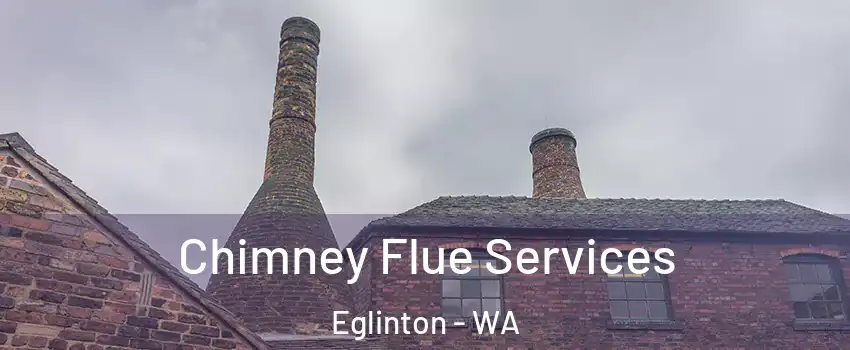 Chimney Flue Services Eglinton - WA