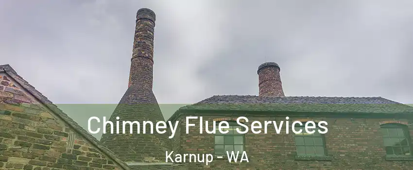 Chimney Flue Services Karnup - WA