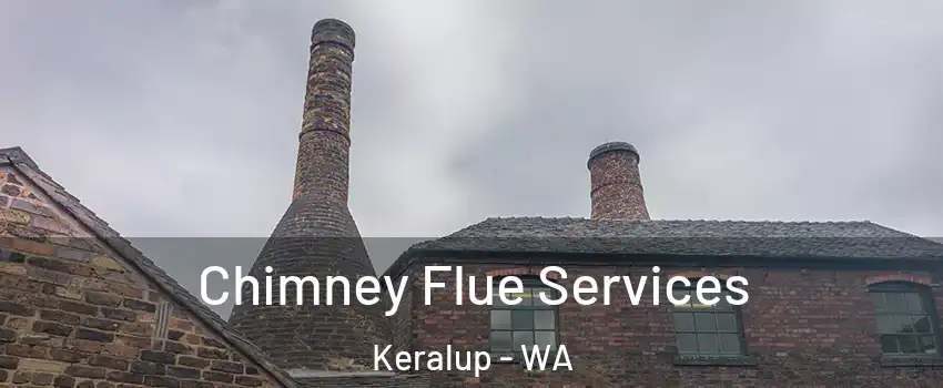 Chimney Flue Services Keralup - WA
