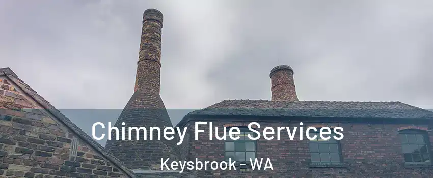 Chimney Flue Services Keysbrook - WA