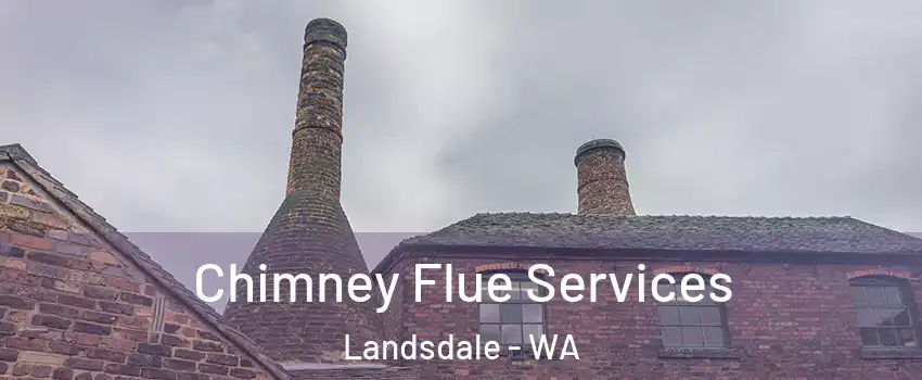 Chimney Flue Services Landsdale - WA