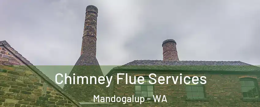 Chimney Flue Services Mandogalup - WA