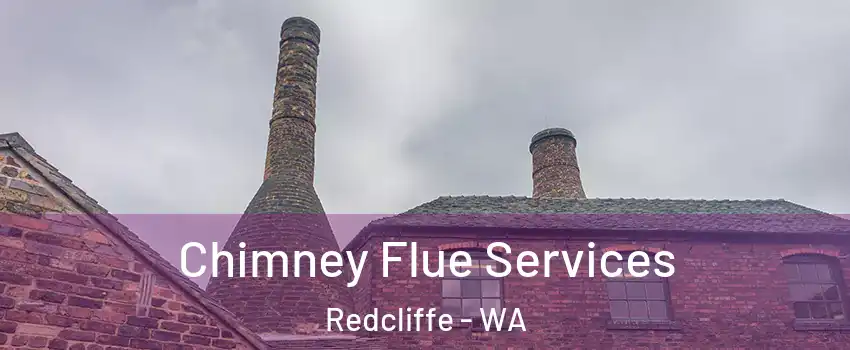 Chimney Flue Services Redcliffe - WA