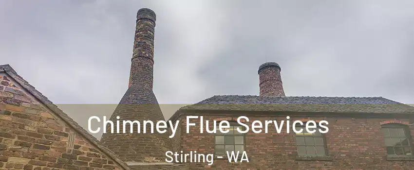 Chimney Flue Services Stirling - WA