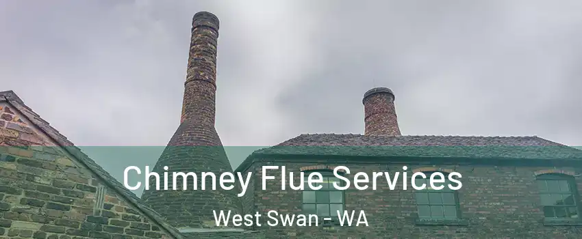 Chimney Flue Services West Swan - WA