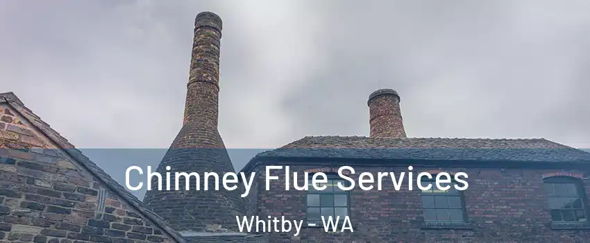 Chimney Flue Services Whitby - WA