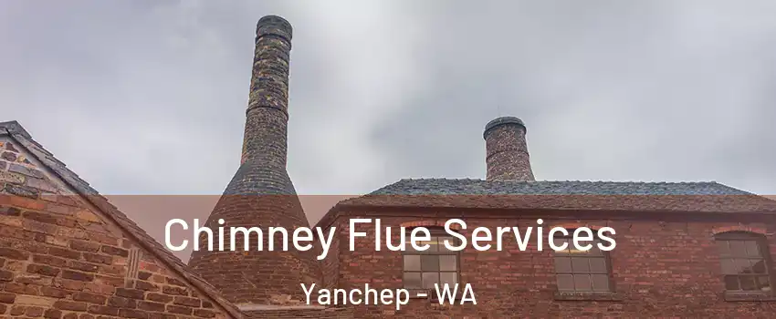 Chimney Flue Services Yanchep - WA