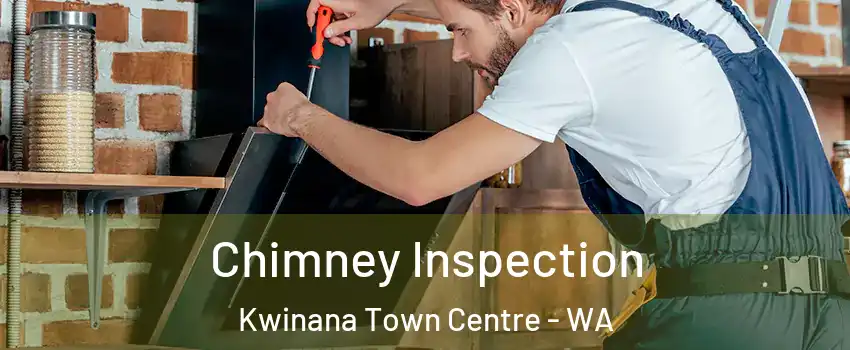 Chimney Inspection Kwinana Town Centre - WA