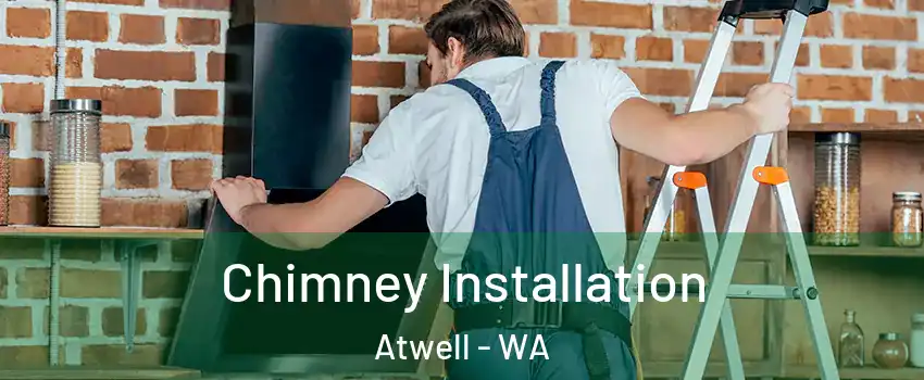 Chimney Installation Atwell - WA