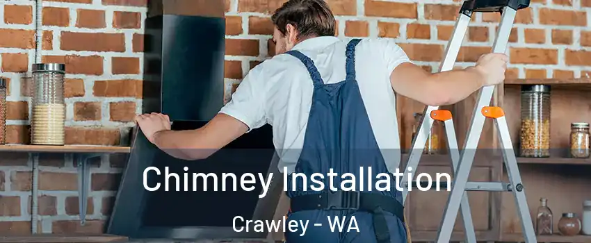 Chimney Installation Crawley - WA