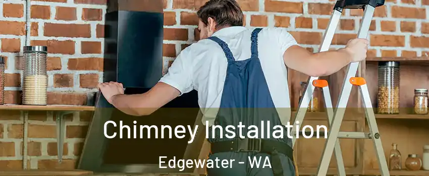 Chimney Installation Edgewater - WA