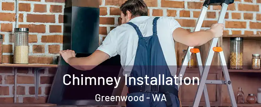 Chimney Installation Greenwood - WA