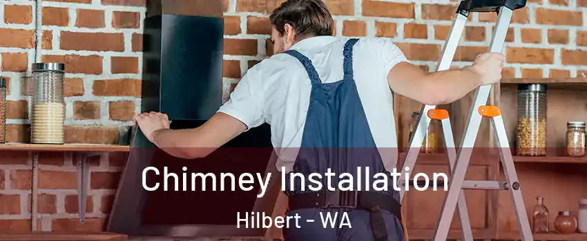 Chimney Installation Hilbert - WA