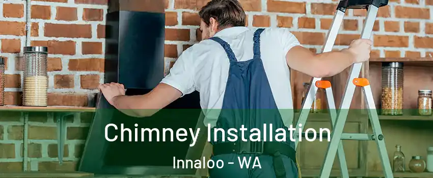 Chimney Installation Innaloo - WA