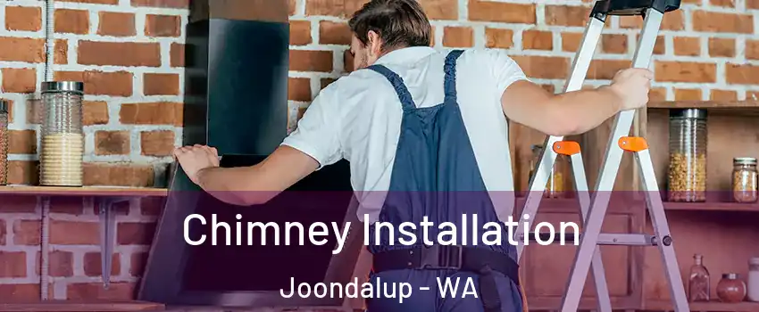 Chimney Installation Joondalup - WA