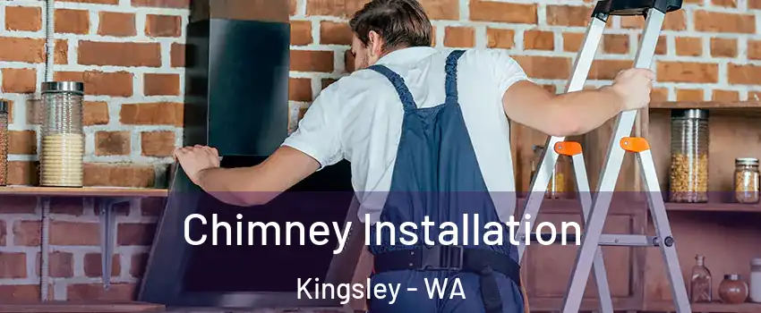 Chimney Installation Kingsley - WA