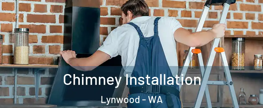 Chimney Installation Lynwood - WA