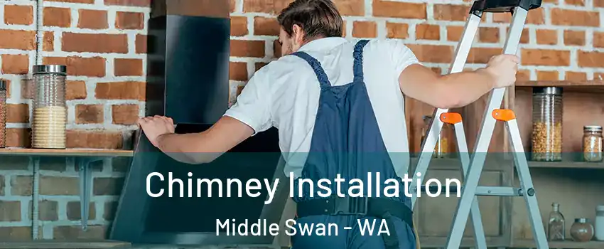 Chimney Installation Middle Swan - WA