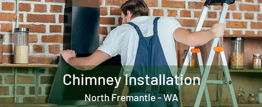 Chimney Installation North Fremantle - WA