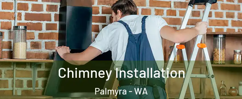 Chimney Installation Palmyra - WA