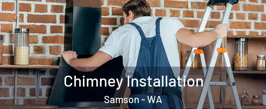 Chimney Installation Samson - WA