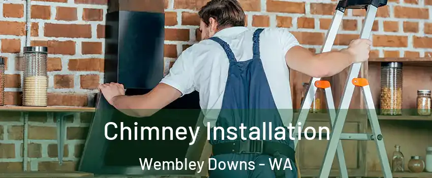 Chimney Installation Wembley Downs - WA