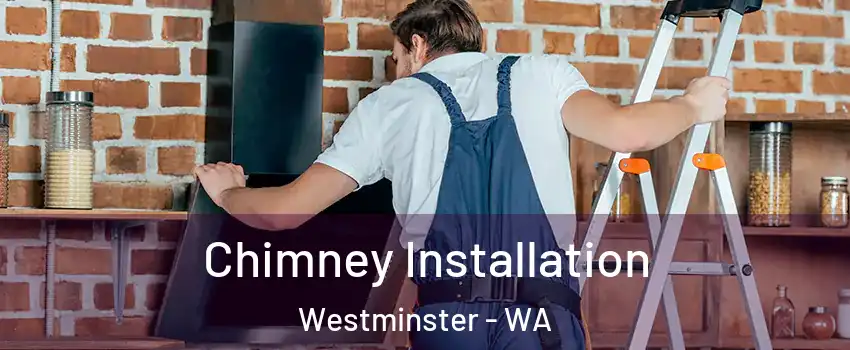 Chimney Installation Westminster - WA