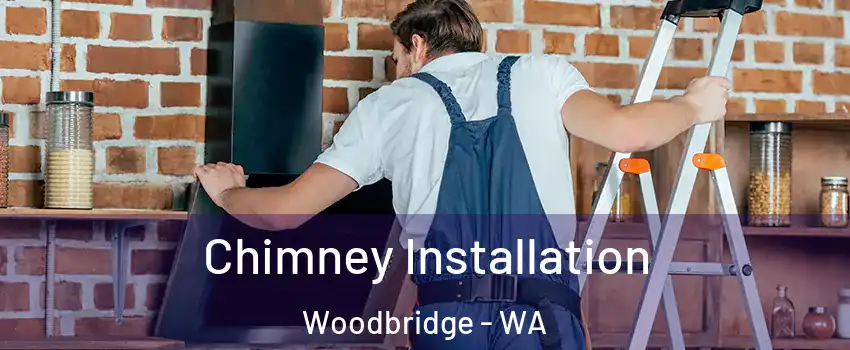 Chimney Installation Woodbridge - WA