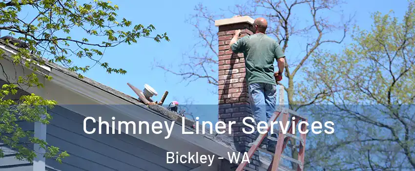Chimney Liner Services Bickley - WA