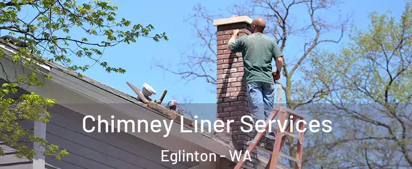 Chimney Liner Services Eglinton - WA