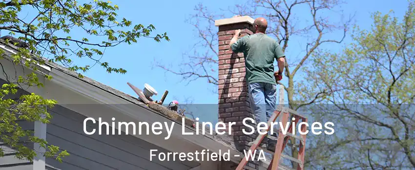 Chimney Liner Services Forrestfield - WA