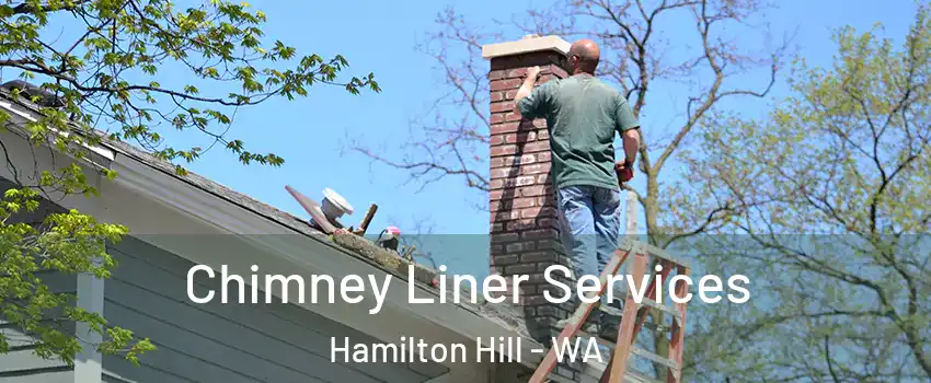 Chimney Liner Services Hamilton Hill - WA