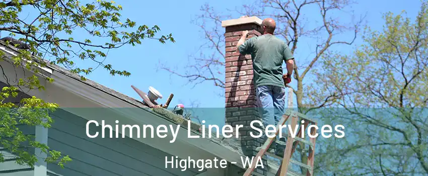 Chimney Liner Services Highgate - WA