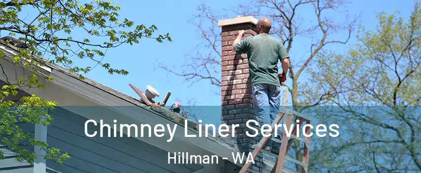 Chimney Liner Services Hillman - WA