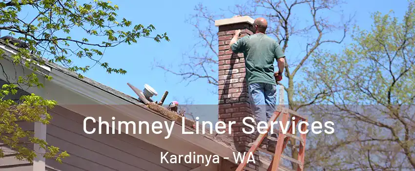 Chimney Liner Services Kardinya - WA