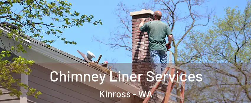 Chimney Liner Services Kinross - WA