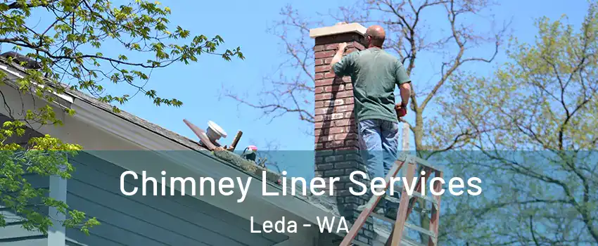 Chimney Liner Services Leda - WA
