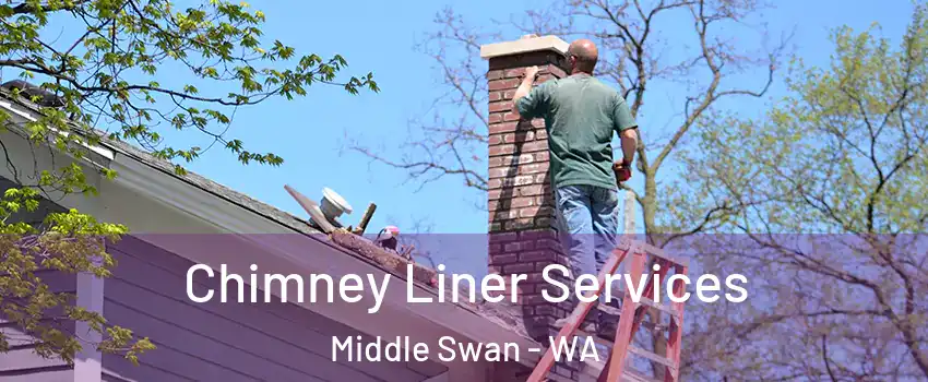 Chimney Liner Services Middle Swan - WA