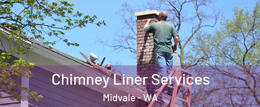 Chimney Liner Services Midvale - WA