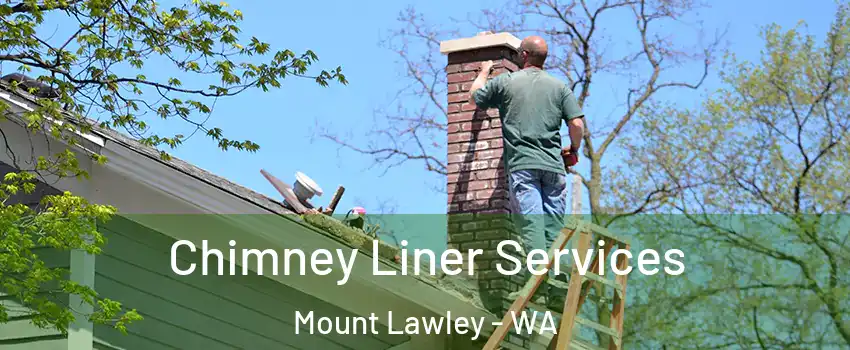 Chimney Liner Services Mount Lawley - WA