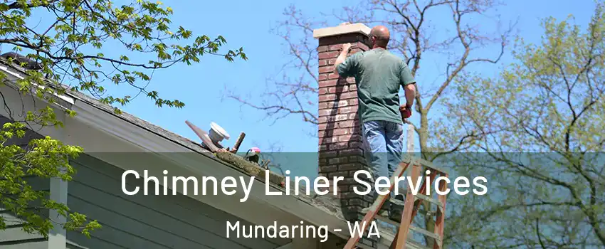 Chimney Liner Services Mundaring - WA