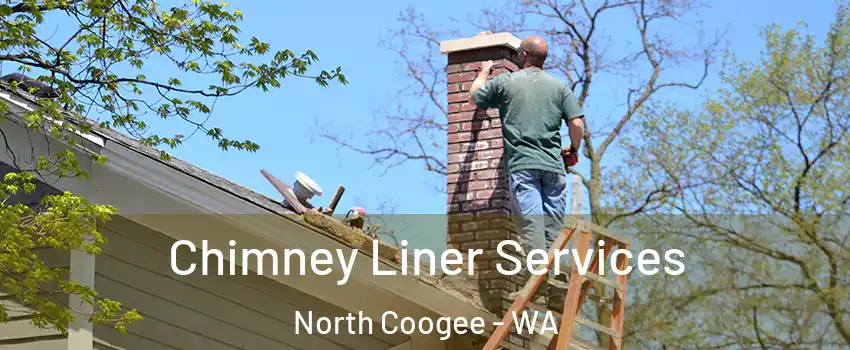 Chimney Liner Services North Coogee - WA