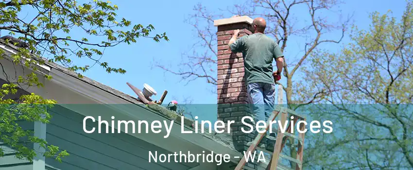 Chimney Liner Services Northbridge - WA