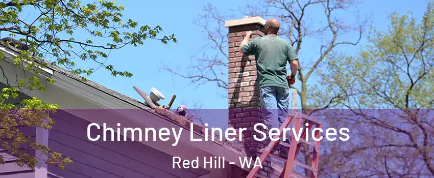Chimney Liner Services Red Hill - WA