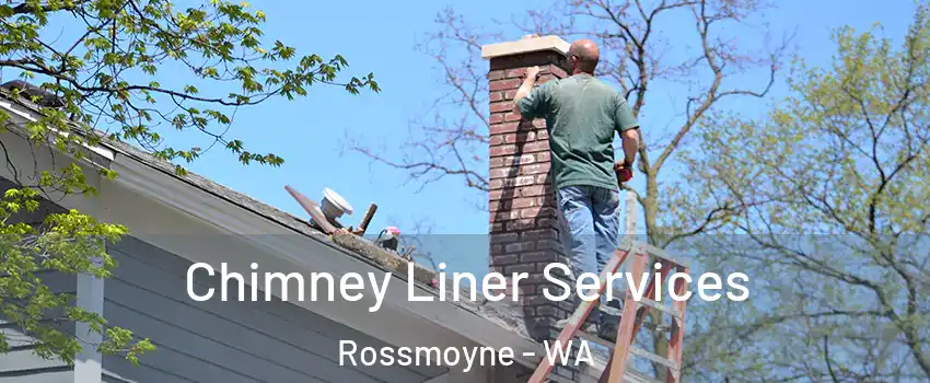 Chimney Liner Services Rossmoyne - WA