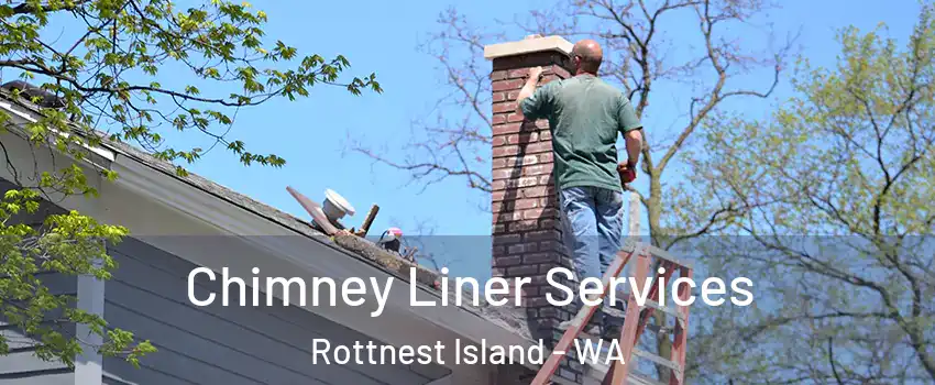 Chimney Liner Services Rottnest Island - WA